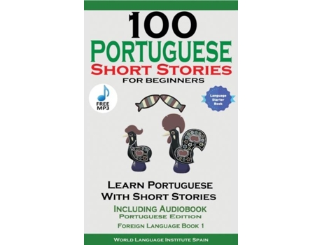 Livro 100 Portuguese Short Stories For Beginners Learn Portuguese With Stories Including Audiobook De Christian Stahl (inglês)