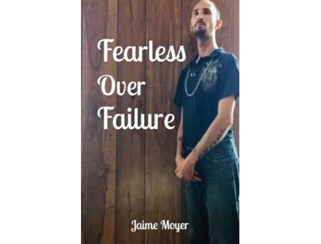 Livro Fearless Over Failure de Jaime Moyer (Inglês)