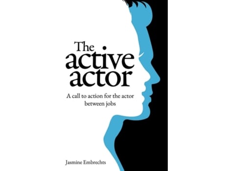 Livro The Active Actor A call to action for the actor between jobs de Jasmine Embrechts (Inglês)