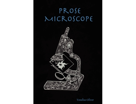Livro Prose Microscope Tonelius Oliver (Inglês)