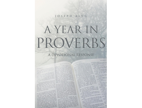 Livro A Year In Proverbs A Devotional Response De Joseph King (inglês)