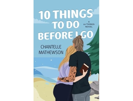 Livro 10 Things To Do Before I Go de Chantelle Mathewson (Inglês)