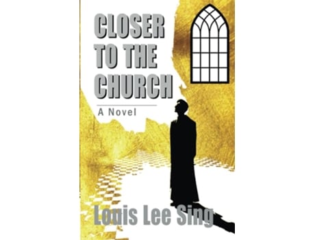 Livro Closer To The Church de Mr Louis Lee Sing (Inglês)