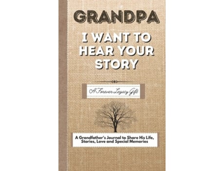 Livro Grandpa, I Want To Hear Your Story De The Life Graduate Publishing Group (inglês - Capa Dura)