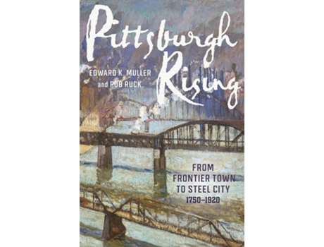 Livro Pittsburgh Rising de Edward Muller e Rob Ruck (Inglês)