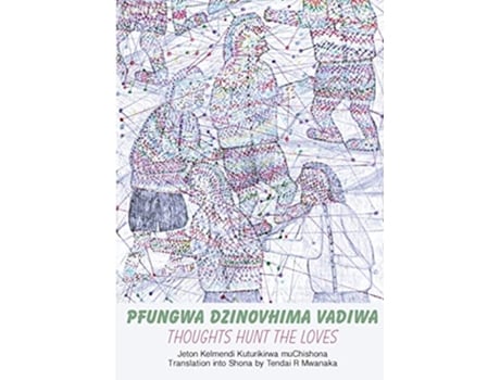 Livro Pfungwa Dzinovhima Vadiwa Thoughts Hunt The Loves de Jeton Kelmendi (Inglês)