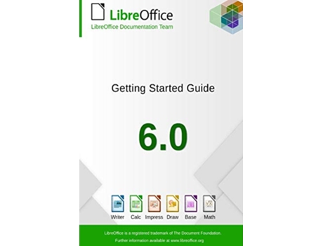 Livro Getting Started with LibreOffice 60 de LibreOffice Documentation Team (Inglês)