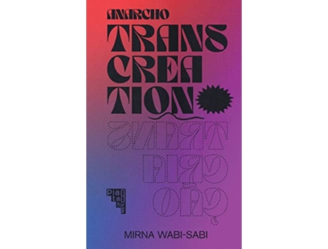 Livro Anarco-Transcriação - Anarcho-Transcreation de Mirna Wabi-Sabi (Inglês)