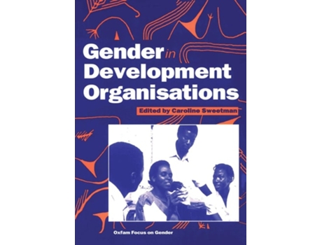 Livro Gender in Development Organisations de Caroline Sweetman (Inglês)