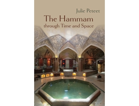 Livro The Hammam through Time and Space de Julie Peteet (Inglês - Capa Dura)