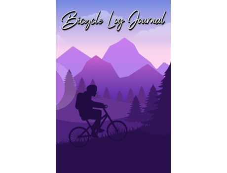 Livro Bicycle Log Journal Journal For All Cycling Enthusiasts De Millie Zoes (inglês)