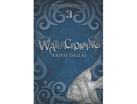 Livro Watercrossing Phantom Island Book 3 de Krissi Dallas (Inglês)