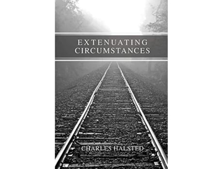 Livro Extenuating Circumstances de Charles Halsted (Inglês)