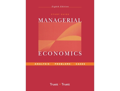 Livro Study Guide to accompany Managerial Economics: Analysis, Problems, Cases Lila J. Truett, Dale B. Truett (Inglês)