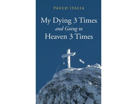 Livro My Dying 3 Times and Going to Heaven 3 Times de Paulo Italia (Inglês)