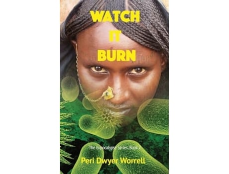 Livro Watch it Burn A post-plague caliphate in Africa de Peri D Worrell (Inglês)