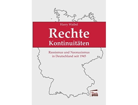 Livro Rechte Kontinuitäten: Rassismus und Neonazismus in Deutschland seit 1945:Eine Dokumentation de Harry Waibel ( Inglês )