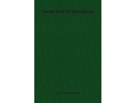 Livro Dumb Bell Of Brookfield de John Taintor Foote (Inglês)