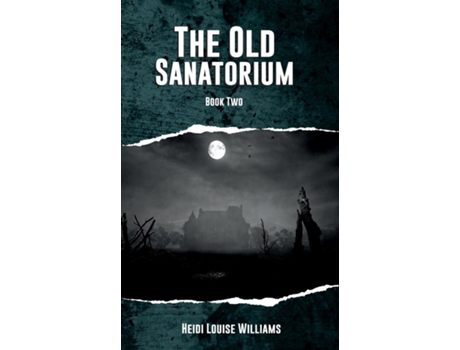 Livro The Old Sanatorium De Heidi Williams (inglês)