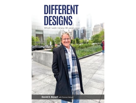 Livro Different Designs What I Wish I Knew 30 Years Ago de David Bryant (Inglês)