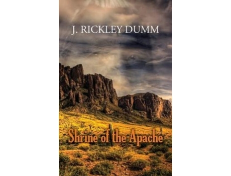 Livro Shrine Of The Apache De J Rickley Dumm (inglês)