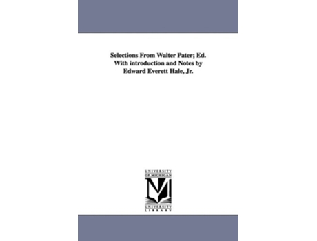 Livro Selections from Walter Pater; Ed. with Introduction and Notes by Edward Everett Hale, Jr. de Walter Pater (Inglês)