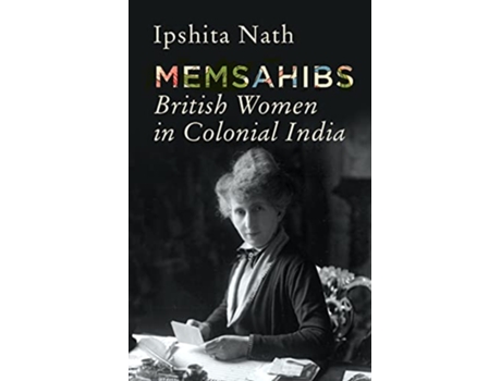 Livro Memsahibs de Ipshita Nath (Inglês - Capa Dura)