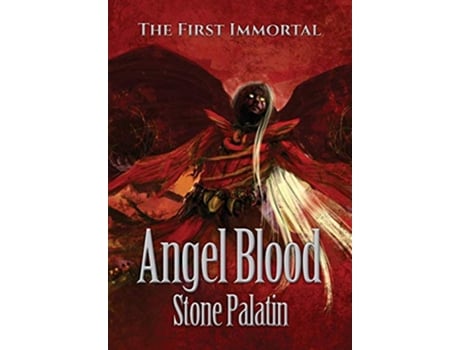 Livro The First Immortal Angel Blood de Stone Palatin (Inglês)