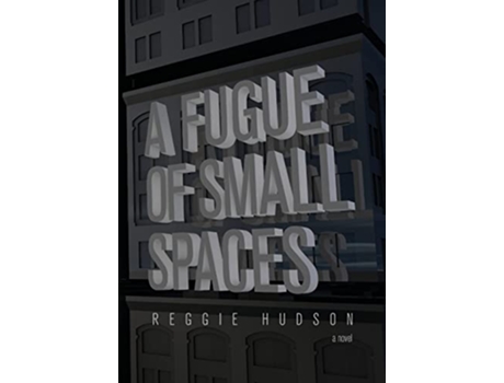 Livro A Fugue of Small Spaces de Reggie Hudson (Inglês)