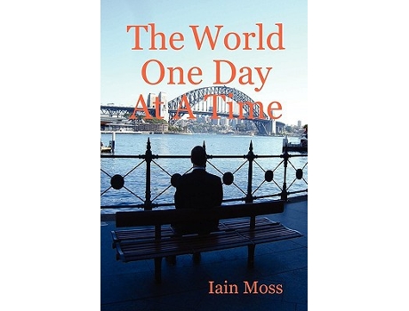 Livro The World One Day At A Time de Iain Moss (Inglês)