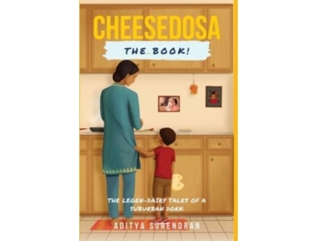 Livro CheeseDosa: The Legend-Dairy Tales of a Suburban Dork Aditya Surendran (Inglês)
