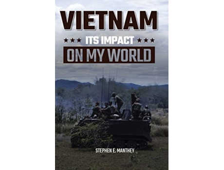Livro Vietnam Its Impact On My World de Stephen Manthey (Inglês)