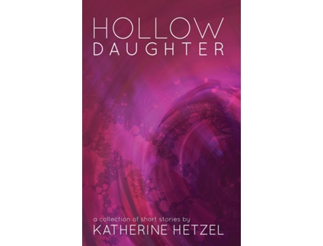 Livro Hollow Daughter de Katherine Hetzel (Inglês)