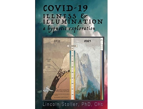 Livro COVID19 Illness Illumination A Hypnotic Exploration de Lincoln Stoller (Inglês)
