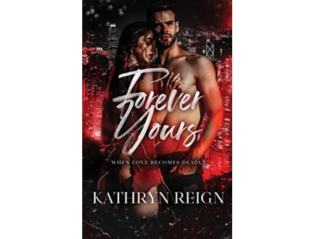 Livro Forever Yours De Kathryn Reign (inglês)