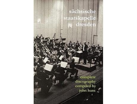 Livro Sachsische Staatskapelle Dresden Complete Discography 2002 Sachsische Staatskapelle de John Hunt (Inglês)