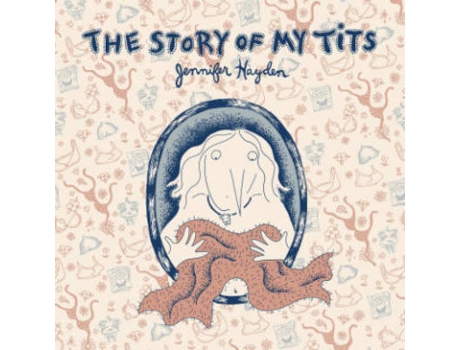 Livro the story of my tits de jennifer hayden (inglês)