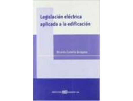 Livro Legislacion Electrica Aplicada A La Edificacion de Ricardo Castella Zaragoza