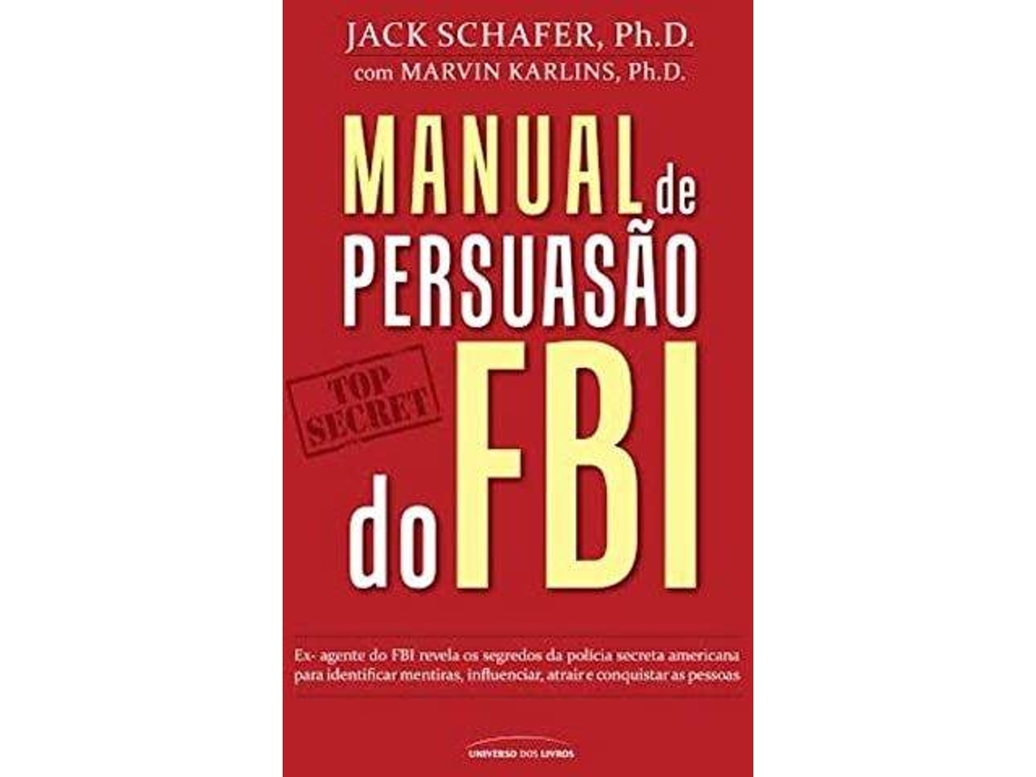 Livro Manual de Persuasão do FBI de Jack Shafer (Português do Brasil)