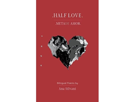 Livro Half Love, Metade Amor De Ana Silvani (inglês - Capa Dura)