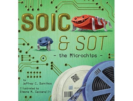 Livro SOIC and SOT the Microchips Soic and Friends de Jeffrey C Dunnihoo (Inglês)