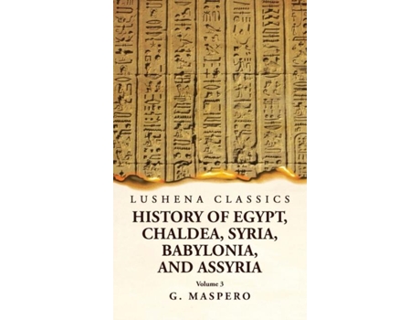 Livro History of Egypt Chaldea, Syria, Babylonia, and Assyria by G. Maspero Volume 3 de G Maspero (Inglês)