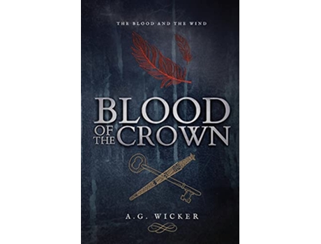Livro Blood of the Crown The Blood and the Wind de AG Wicker (Inglês)