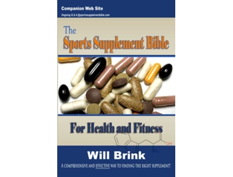 Livro The Sports Supplement Bible For Health and Fitness de Will Brink (Inglês)