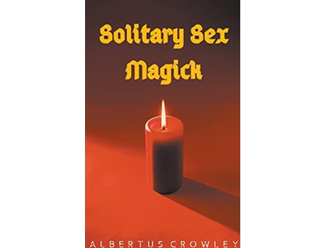 Livro Solitary Sex Magick de Albertus Crowley (Inglês)