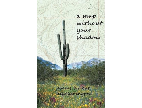 Livro A Map Without Your Shadow de Kat Heatherington (Inglês)
