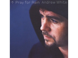 CD Andrew White - Pray For Rain