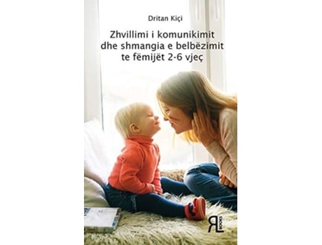 Livro Zhvillimi I Komunikimit Dhe Shmangia E Belbëzimit Te Fëmijët 2-6 Vjeç De Dritan Kiçi (albanês)