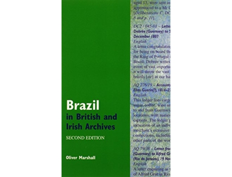 Livro Brazil in British and Irish Archives de Oliver Marshall (Inglês)