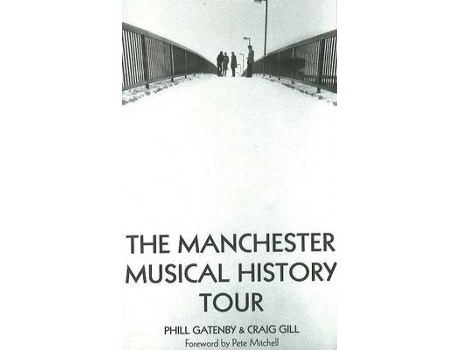 Livro manchester musical history tour de phill gatenby,craig gill (inglês)